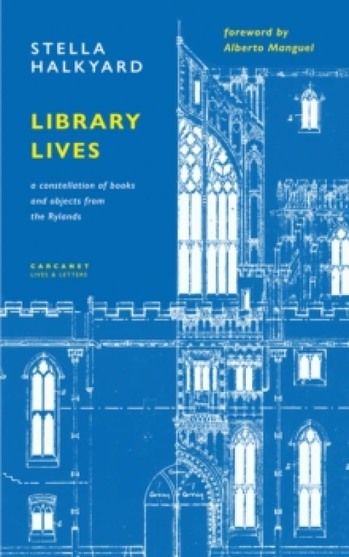 Image of Library Lives : A Constellation of Books and Objects from the Rylands Hardback