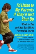 Image of id listen to my parents if theyd just shut up what to say and not say when