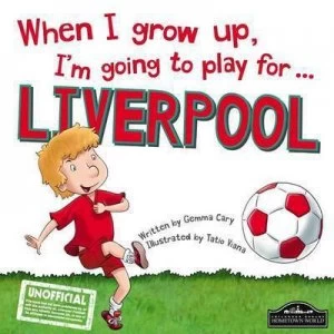 Image of When I Grow up Im Going to Play for Liverpool Hardback