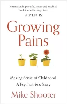Image of Growing Pains : Making Sense of Childhood - A Psychiatrist's Story