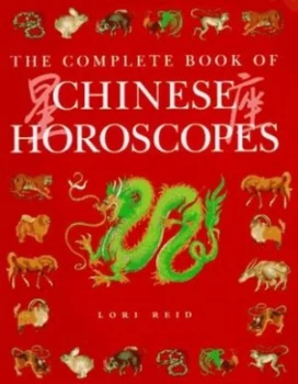 Image of The Complete Book of Chinese Horoscopes by Lori Reid Book