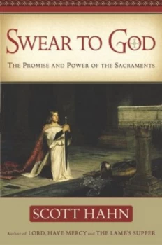 Image of Swear to God by Scott Hahn Hardback