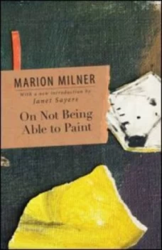 Image of On Not Being Able to Paint by Marion Milner Paperback