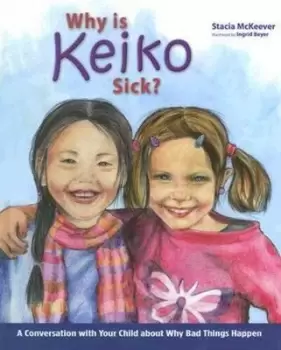 Image of Why is Keiko sick? by Stacia McKeever