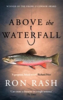 Image of Above the Waterfall by Ron Rash Paperback