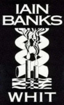 Image of Whit or Isis Amongst the Unsaved by Iain Banks Hardback