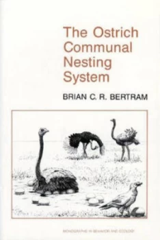Image of The Ostrich Communal Nesting System by Brian C.R. Bertram Hardback