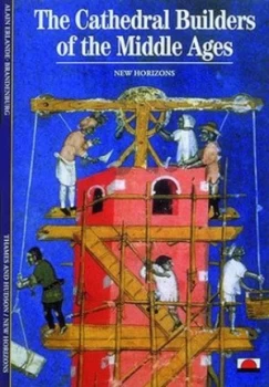 Image of The Cathedral Builders of the Middle Ages by Alain Erlande-Brandenburg Paperback