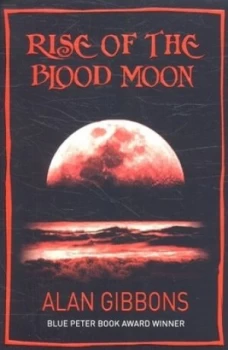 Image of Rise of the Blood Moon by Alan Gibbons Paperback