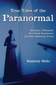 Image of True Tales of the Paranormal by Kimberly Molto Book
