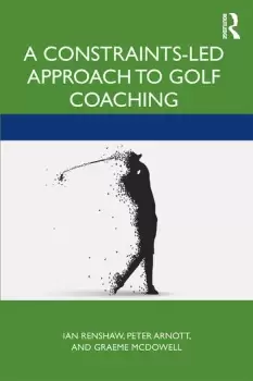 Image of A Constraints-Led Approach to Golf Coaching