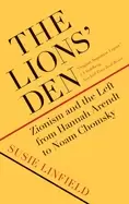 Image of lions den zionism and the left from hannah arendt to noam chomsky