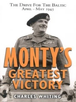 Image of Montys Greatest Victory by Charles Whiting Hardback
