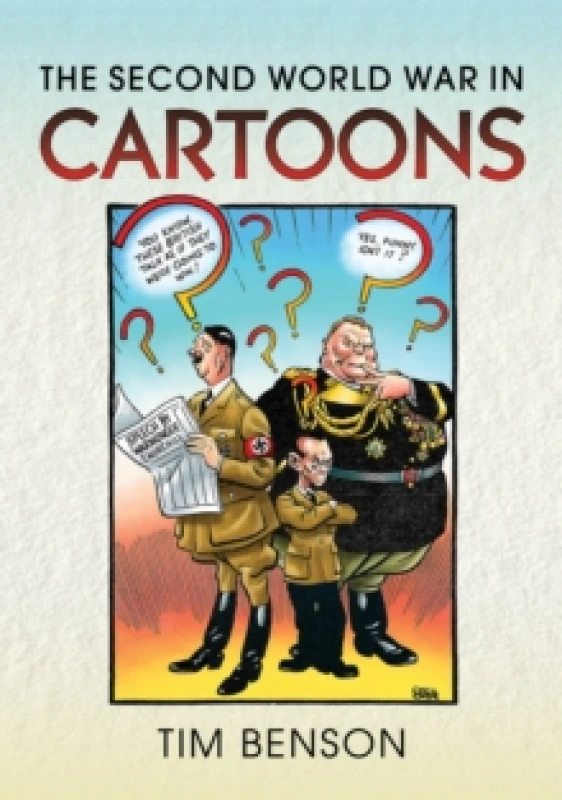 Image of The Second World War in Cartoons. Hardback. By Timothy S Benson Books