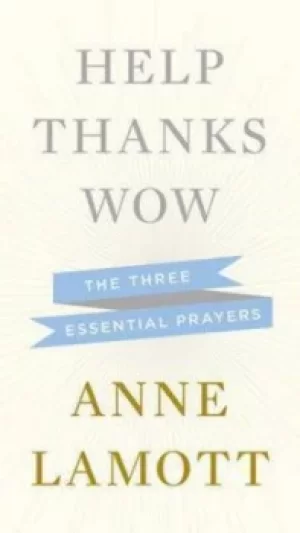 Image of Help thanks wow by Anne Lamott