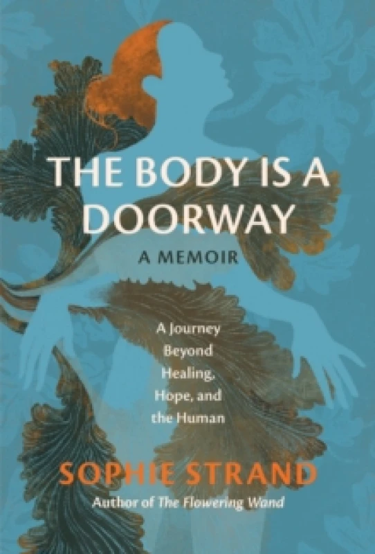 Image of The Body Is a Doorway. Hardback. By Sophie Strand Books