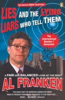 Image of Lies and the Lying Liars Who Tell Them by Al Franken Paperback