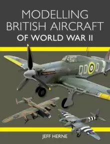 Image of Modelling British Aircraft of World War II