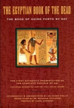 Image of The Egyptian Book of the Dead by Raymond O Faulkner and Ogden Goelet and Eva Von Dassow and James Wasserman Book