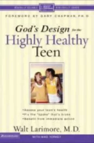 Image of Gods design for the highly healthy teen by Walter L Larimore