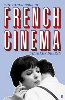 Image of The Faber Book of French Cinema by Charles Drazin Hardback