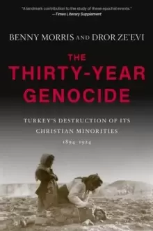 Image of The Thirty-Year Genocide : Turkey's Destruction of Its Christian Minorities, 1894-1924