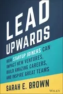 Image of lead upwards how startup joiners can impact new ventures build amazing care