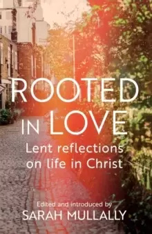 Image of Rooted in Love : Lent Reflections on Life in Christ