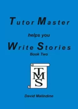 Image of Tutor master helps you write stories Book two by David Malindine