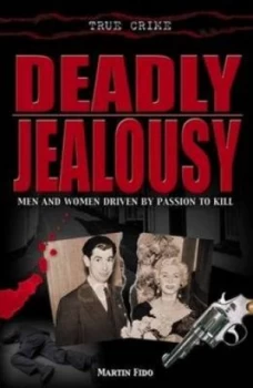 Image of Deadly Jealousy by Martin Fido Paperback