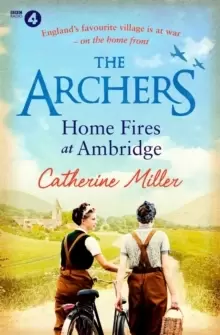 Image of The Archers: Home Fires at Ambridge
