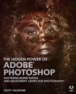 Image of hidden power of photoshop mastering blend modes and adjustment layers for p