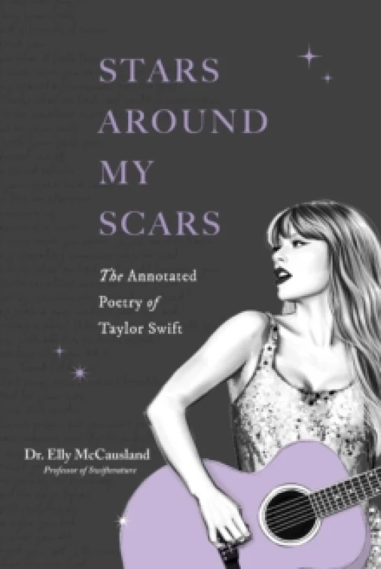 Image of Stars Around My Scars : The Annotated Poetry of Taylor Swift Paperback / softback