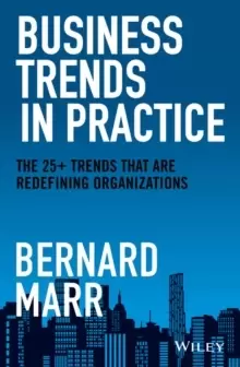 Image of Business Trends in Practice : The 25+ Trends That are Redefining Organizations