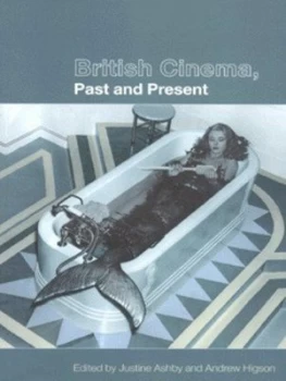 Image of British Cinema Past and Present by Justine Ashby Paperback