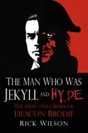 Image of man who was jekyll and hyde the lives and crimes of deacon brodie