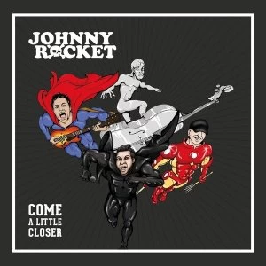 Image of Johnny Rocket - Come A Little Closer Vinyl