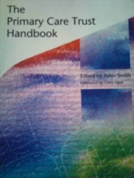 Image of The Primary Care Trust Handbook by Peter Smith Paperback