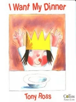 Image of I Want My Dinner by Tony Ross Paperback