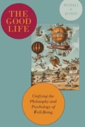 Image of good life unifying the philosophy and psychology of well being