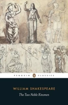 Image of The Two Noble Kinsmen by William Shakespeare Book