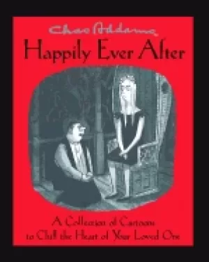 Image of chas addams happily ever after a collection of cartoons to chill the heart