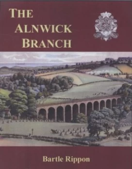 Image of The Alnwick Branch by Bartle Rippon Paperback