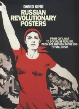 Image of Russian Revolutionary Posters by David King Hardback