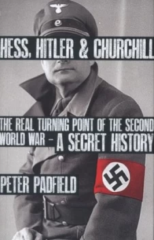 Image of Hess Hitler and Churchill by Peter Padfield Hardback