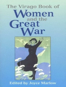 Image of The Virago Book of Women and the Great War 1914-18 by Joyce Marlow Paperback