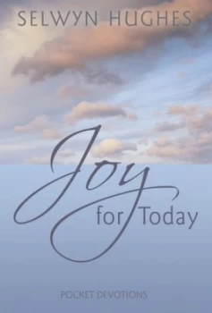 Image of Joy for Today by Selwyn Hughes Hardback