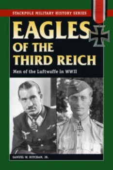Image of Eagles of the Third Reich by Samuel W Mitcham Jr Paperback