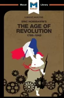 Image of An Analysis of Eric Hobsbawm's The Age Of Revolution : 1789-1848
