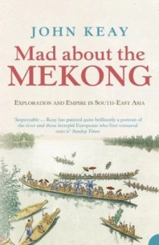Image of Mad about the Mekong by John Keay Paperback